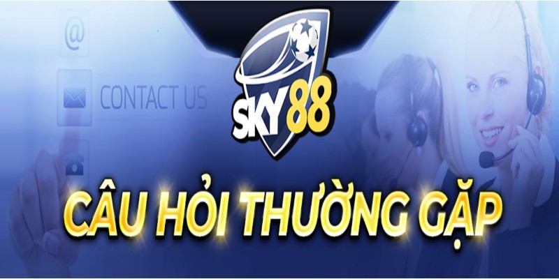 Những câu hỏi thường gặp ở nhà cái cá cược trực tuyến Sky88